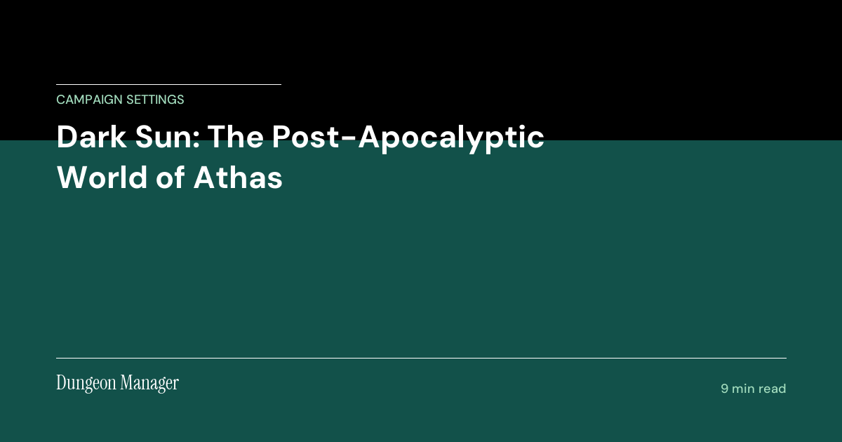 Dark Sun: The Post-Apocalyptic World of Athas | DungeonManager Blog